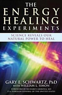 The Energy Healing Experiments (Hardcover, 1st)