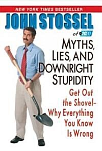 Myths, Lies, and Downright Stupidity (Paperback, Reprint)