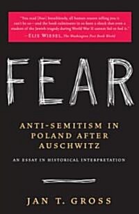Fear: Anti-Semitism in Poland After Auschwitz: An Essay in Historical Interpretation (Paperback)