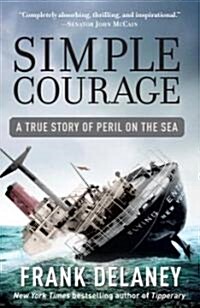 Simple Courage: A True Story of Peril on the Sea (Paperback)