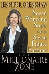 The Millionaire Zone: Seven Winning Steps to a Seven-Figure Fortune (Hardcover)