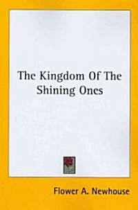 The Kingdom of the Shining Ones (Paperback)