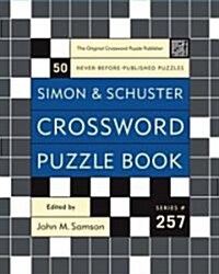 Simon and Schuster Crossword Puzzle Book #257: The Original Crossword Puzzle Publisher (Spiral)