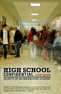 High School Confidential: Secrets of an Undercover Student (Paperback)