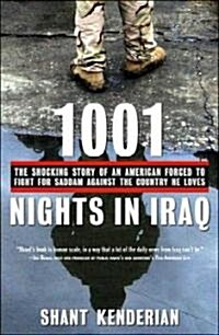 1001 Nights in Iraq: The Shocking Story of an American Forced to Fight for Saddam Against the Country He Loves (Paperback)