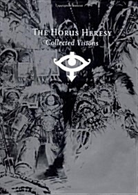 The Horus Heresy: Collected Visions (Hardcover)