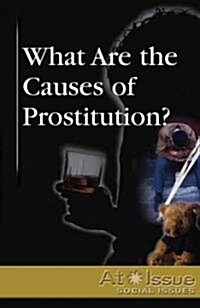 What Are the Causes of Prostitution? (Library Binding)