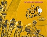 The Official Treasures Le Tour De France (Hardcover, SLP)
