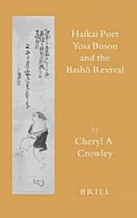 Haikai Poet Yosa Buson and the Bashō Revival (Hardcover)