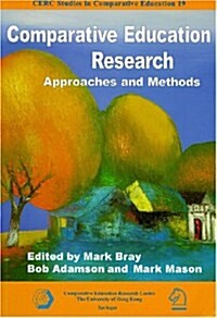 Comparative Education Research: Approaches and Methods (Paperback)