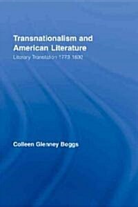 Transnationalism and American Literature : Literary Translation 1773–1892 (Hardcover)