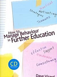 How to Managing Behaviour in Further Education (Paperback, CD-ROM, 1st)