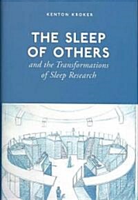The Sleep of Others and the Transformations of Sleep Research (Hardcover, 1st)