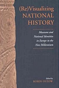 (Re)visualizing National History (Hardcover)