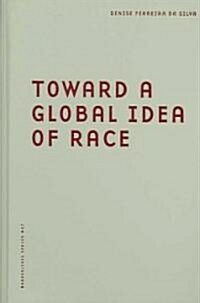Toward a Global Idea of Race (Hardcover)
