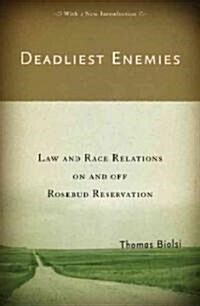 Deadliest Enemies: Law and Race Relations on and Off Rosebud Reservation (Paperback)