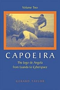 Capoeira: The Jogo de Angola from Luanda to Cyberspace (Paperback)