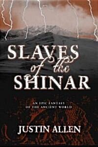Slaves of the Shinar: An Epic Fantasy of the Ancient World (Hardcover)