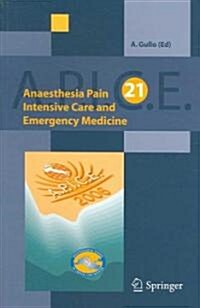 Anaesthesia, Pain, Intensive Care and Emergency A.P.I.C.E.: Proceedings of the 21st Postgraduate Course in Critical Medicine: Venice-Mestre, Italy - N (Paperback)