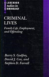 Criminal Lives : Family Life, Employment, and Offending (Hardcover)