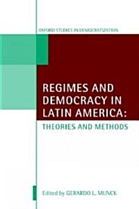 Regimes and Democracy in Latin America : Theories and Methods (Paperback)