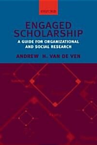 Engaged Scholarship : A Guide for Organizational and Social Research (Hardcover)