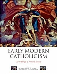 Early Modern Catholicism : An Anthology of Primary Sources (Paperback)