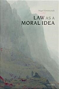 Law as a Moral Idea (Hardcover)