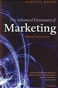 The Advanced Dictionary of Marketing : Putting Theory to Use (Paperback)