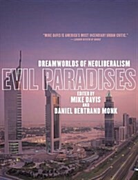 Evil Paradises: Dreamworlds of Neoliberalism (Hardcover)