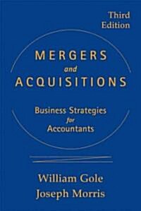 Mergers and Acquisitions: Business Strategies for Accountants (Hardcover, 3rd)