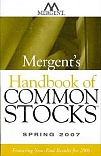 Mergents Handbook of Common Stocks, Spring 2007 (Paperback)