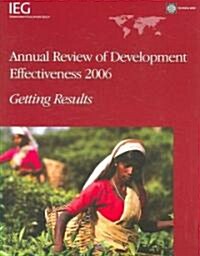 Annual Review of Development Effectiveness 2006 (Paperback)