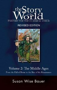 The Story of the World: History for the Classical Child: The Middle Ages: From the Fall of Rome to the Rise of the Renaissance (Hardcover, Revised)