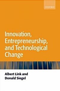 Innovation, Entrepreneurship, and Technological Change (Hardcover)