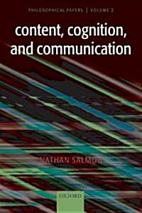 Content, Cognition, and Communication : Philosophical Papers II (Paperback)