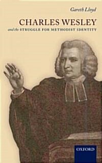 Charles Wesley and the Struggle for Methodist Identity (Hardcover)