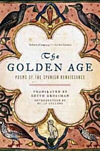 The Golden Age: Poems of the Spanish Renaissance (Paperback)