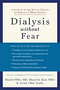 Dialysis Without Fear: A Guide to Living Well on Dialysis for Patients and Their Families (Hardcover)