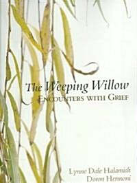 The Weeping Willow: Encounters with Grief (Paperback)