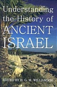 Understanding the History of Ancient Israel (Hardcover)