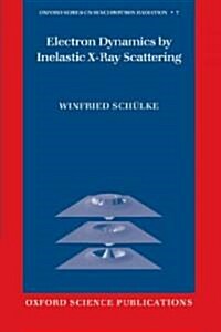 Electron Dynamics by Inelastic X-Ray Scattering (Hardcover)
