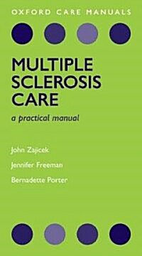 Multiple Sclerosis Care - A Practical Manual (Paperback)