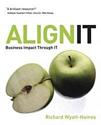 Align It: Business Impact Through It (Paperback)