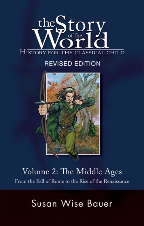 [중고] The Story of the World Vol. 2: History for the Classical Child: The Middle Ages: From the Fall of Rome to the Rise of the Renaissance (Paperback, Revised Edition)