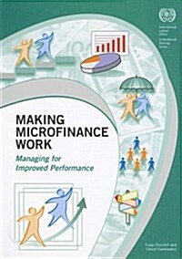 Making Microfinance Work: Managing for Improved Performance (Paperback)