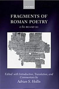 Fragments of Roman Poetry C.60 BC-Ad 20 (Hardcover)