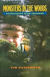 Monsters in the Woods: Backpacking with Children (Paperback)