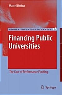 Financing Public Universities: The Case of Performance Funding (Hardcover, 2007)