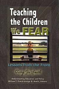 Teaching the Children We Fear (Paperback)